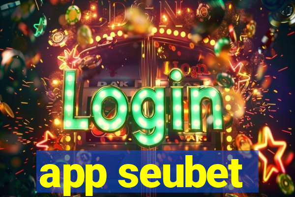 app seubet